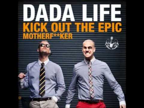 Dada Life - Kick Out The Epic Motherfucker (Vocal Radio Edit)