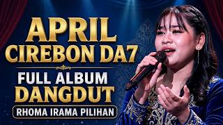 April Cirebon DA7 – Full Album Dangdut Rhoma Irama Pilihan