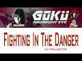 Midnight Eye GOKU - Fighting in the Danger - Katsuragi Yuki  [Letra-Traducción]