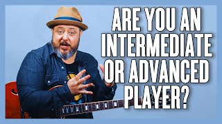 Are You An Intermediate Or Advanced Guitar Player?