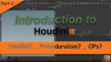 HOUDINI 101 Introduction to Houdini | What is Houdini, Proceduralism, OPs  ?