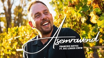 Francois Boyce - Asemrowend  Ft. Die Lekker Crew