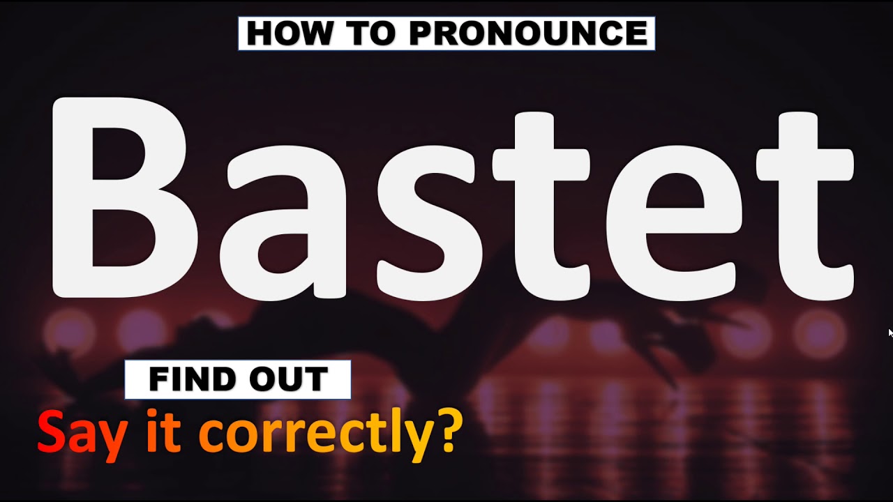 How to Pronounce Bastet? (CORRECTLY) Egyptian Goddess Name