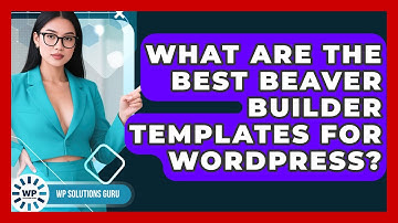 What Are The Best Beaver Builder Templates For WordPress? - WP Solutions Guru