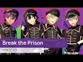 UNDEAD 「Break the Prison」 가사/歌詞