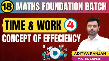 DAY-18 || TIME and WORK  CLASS 04 || BEST VIDEO ON YOU TUBE || All Govt Exams || BY ADITYA SIR ||