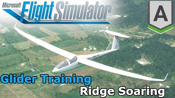 Microsoft Flight Simulator 2020 - Glider Training - Ridge Soaring