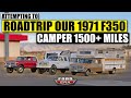 Attempting to Roadtrip our 1971 F350 Camper 1500+ Miles From Washington to Arizona | Ford Era