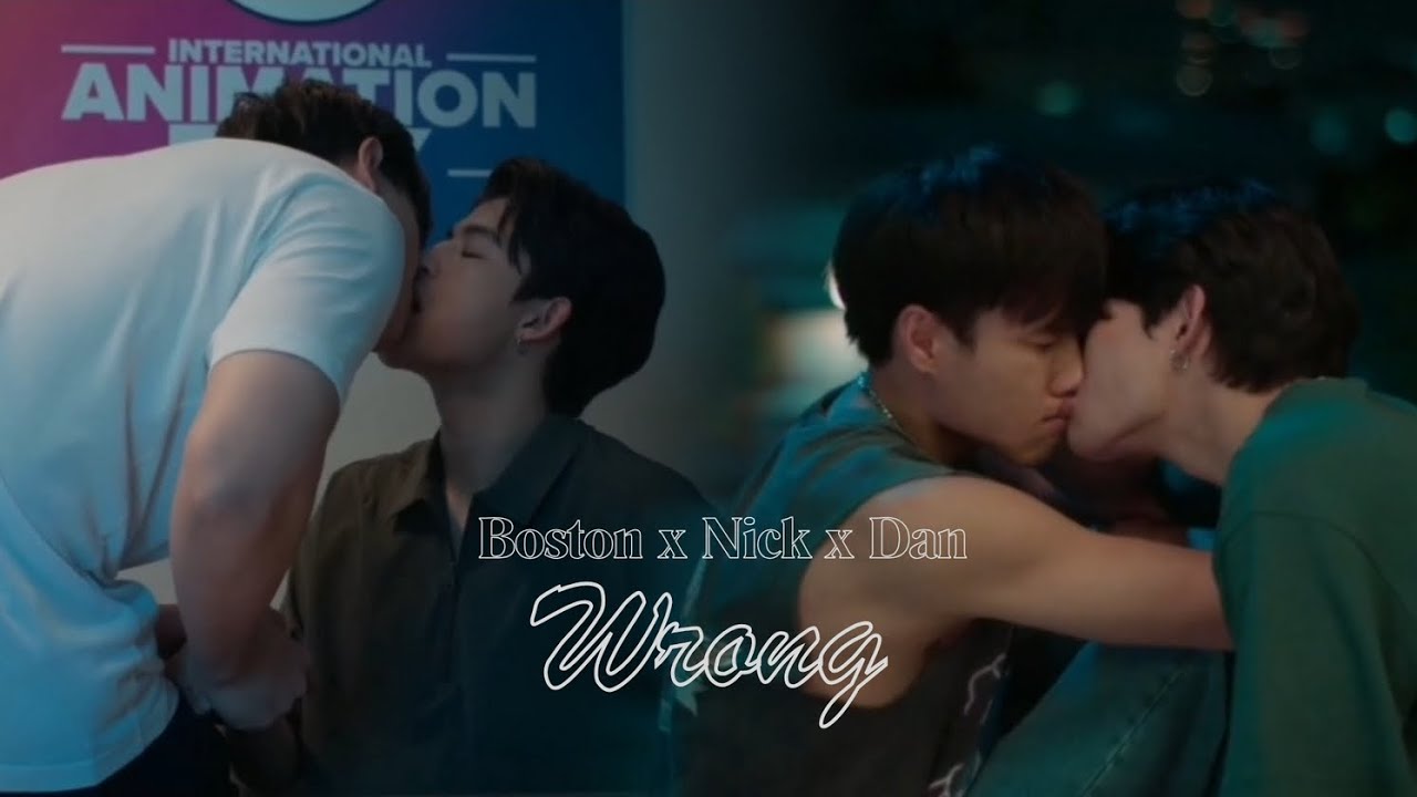 Boston x Nick x Dan | Only Friends เพื่อนต้องห้าม [+1x10] | Wrong