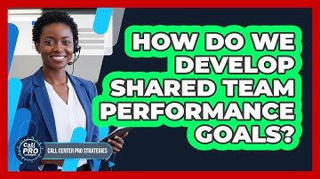 How Do We Develop Shared Team Performance Goals?