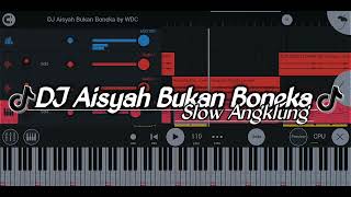 DJ Aisyah Bukan Boneka Slow Angklung Viral TikTok Terbaru 2022 ( Wong Deso Channel )