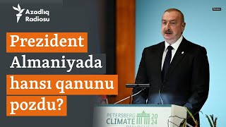 İlham Əliyevin cavabı: Prezident Almaniyada hansı qanunu pozdu?