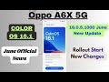 Oppo A6x New June Update 16.0.5.1000 Rollout Start | New Changes | Color Os 16.1 Release Date