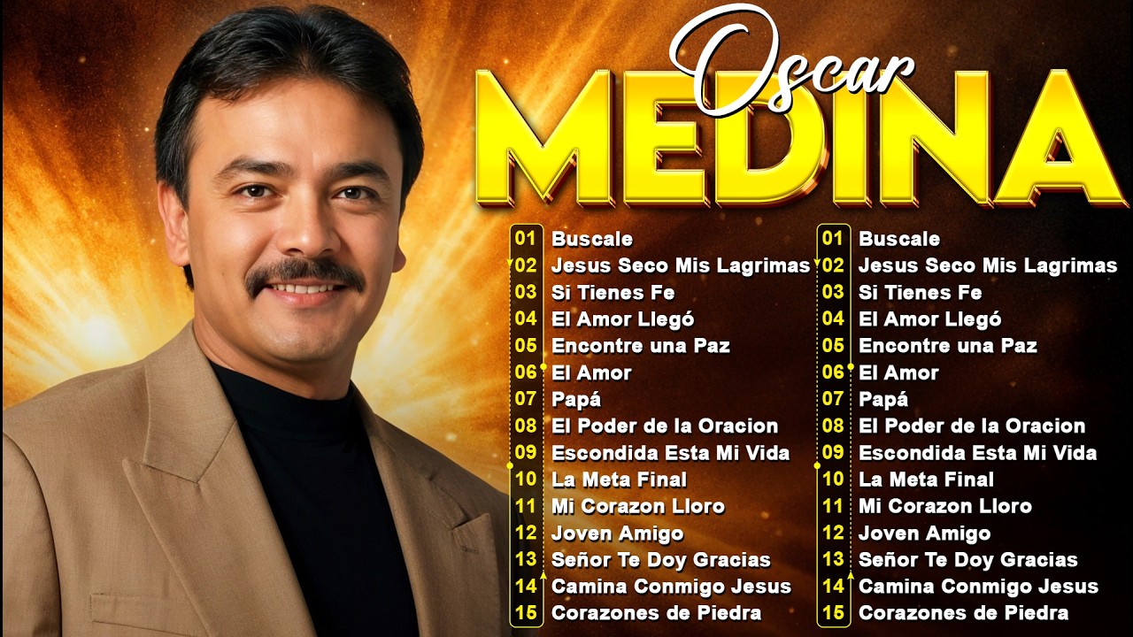 Oscar Medina Éxitos Inolvidables - Lo Mejor de lo Mejor Mix - Música Cristiana para Orar