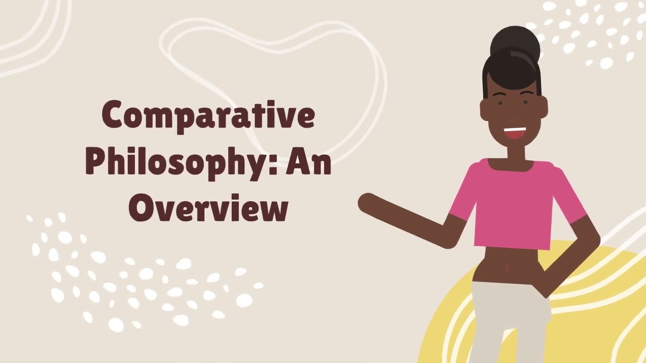 Comparative Philosophy:  An Overview