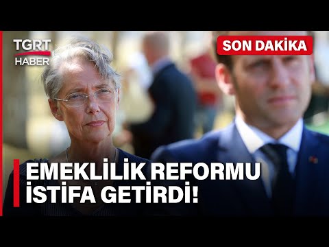 Emeklilik Reformu İstifa Getirdi! Fransa Başbakanı Elisabeth Borne İstifa Etti - TGRT Haber