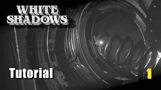 Tutorial | White Shadows | Ep. 1