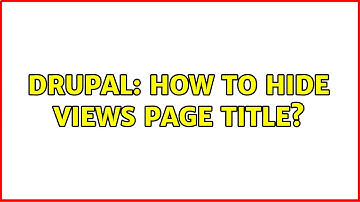 Drupal: How to hide views page title? (2 Solutions!!)