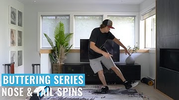 Buttering Series: Nose & Tail Spins