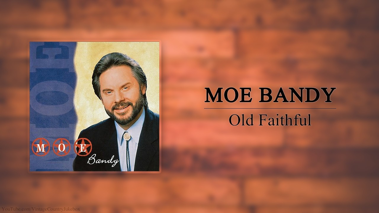 Moe Bandy - Old Faithful