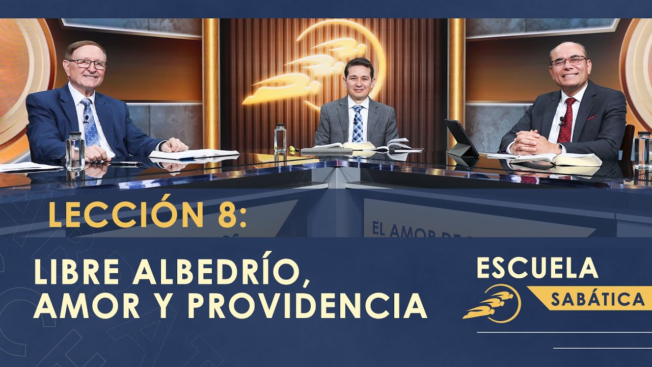 8. LIBRE ALBEDRÍO, AMOR Y PROVIDENCIA - El Amor de Dios y su Justicia || Escuela Sabática 1T