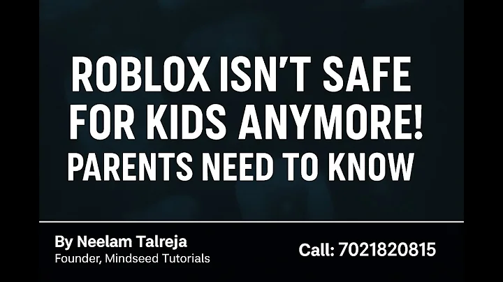 Roblox Isn't Safe for Kids Anymore! Parents Need to Know and be careful. by Neelam Talreja, Mindseed