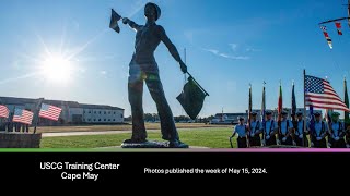 USCG: What happened the week of May 15, 2024, Training Center Cape May?