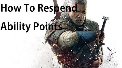 The Witcher 3 - How To Change Ability Points Respec Guide