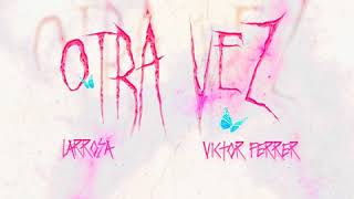 Otra Vez (feat. Larrosa)