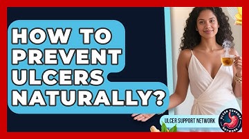 How To Prevent Ulcers Naturally? - Ulcer Support Network