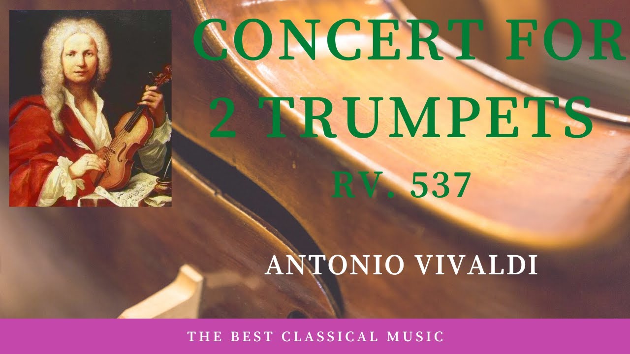 Antonio VIVALDI Concerto for 2 Trumpets in C major RV 537 YouTube