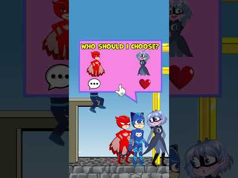 Have you ever been like that Who Should You Choose？#catboy #pjmasks #shorts #animation #funny