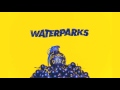 Waterparks "I'll Always Be Around"