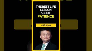 The Best Life Lesson About Patience - Jack Ma | Successful People Habits