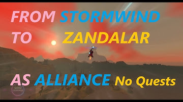 ALLIANCE STORMWIND TO ZANDALAR TRAVEL | NO QUESTS |