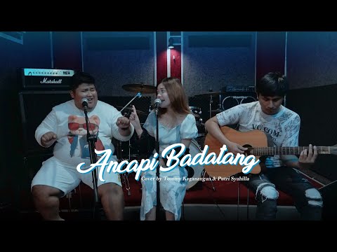 Ancapi badatang - hadi pradana cover by Tommy kaganangan ft putri syahilla