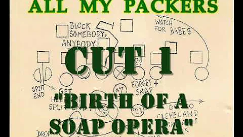 All My Packers Cut 1: The Birth of a Soap Opera