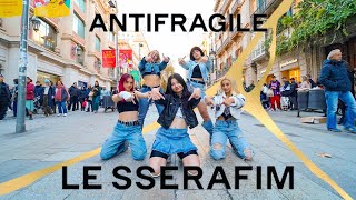 Kpop In Public Le Sserafim 르세라핌 Antifragile Dance Cover By Est Crew From Barcelona