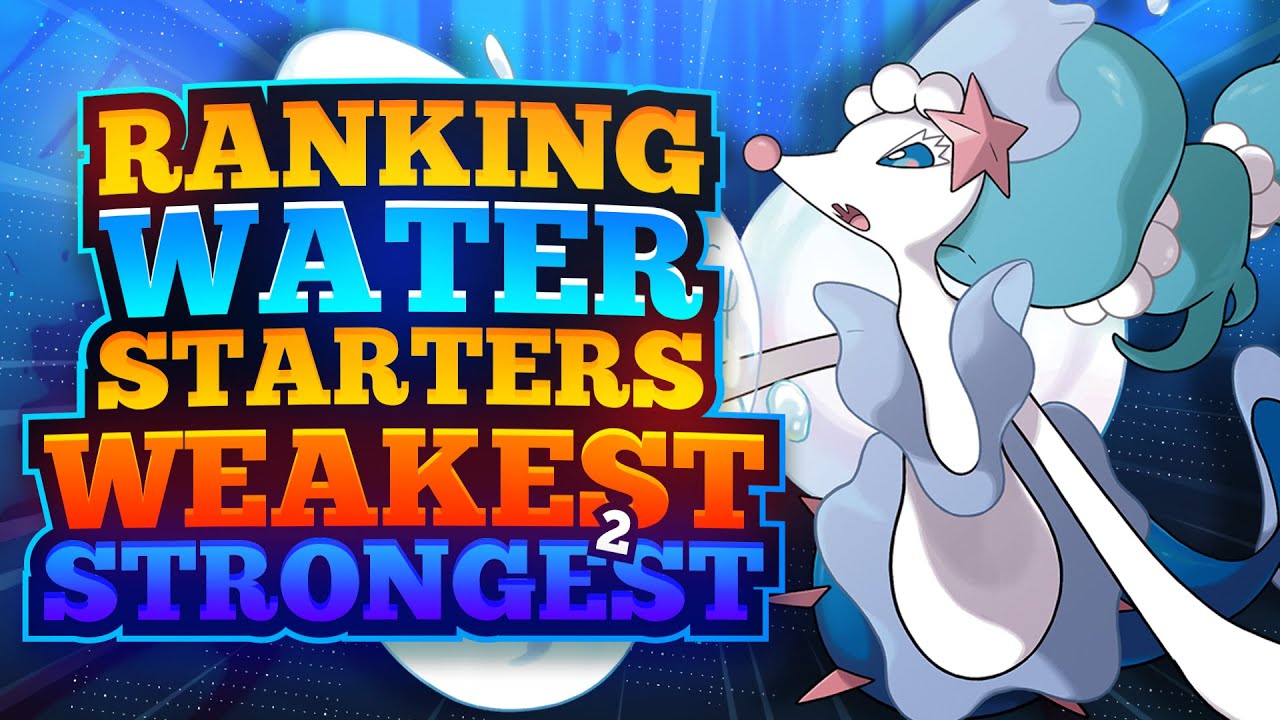 Ranking the Water Starter Pokemon Weakest to Strongest YouTube