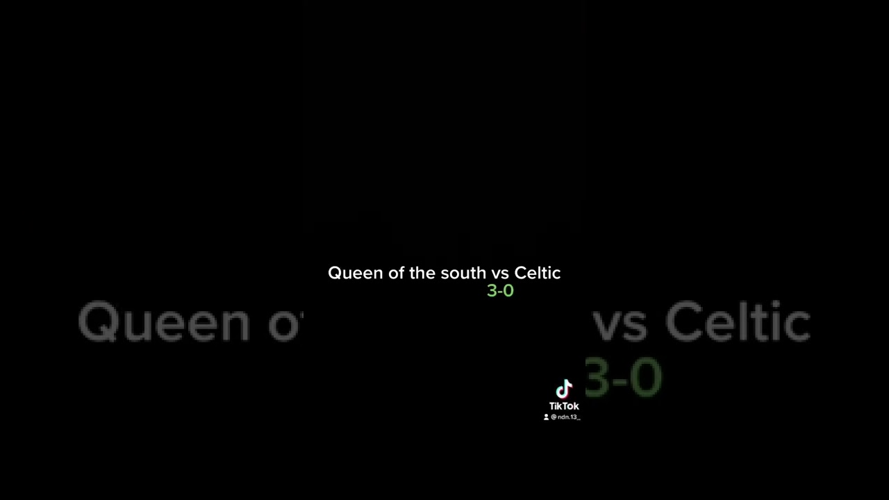 Queen of the South vs Celtic 3-0 THC 22