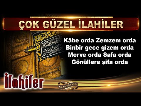 İlahiler / Kabe orda, Zemzem orda, Merve orda, Safa orda, gönüllere şifa orda...