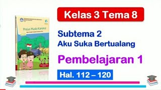 Kelas 3 Tema 8 Subtema 3 Pembelajaran 1 Hal. 112 - 120  Praja Muda Karana (Pembahasan materi)