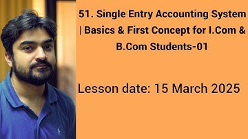 Single Entry Accounting System | Basics & First Concept for I.Com & B.Com Students