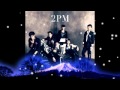 I&#39;ll be back  - 2PM -- ULTRA LOVER (JAPAN VERSION)