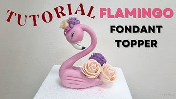 FULL TUTORIAL | HOW TO MAKE FLAMINGO FONDANT CAKE TOPPER