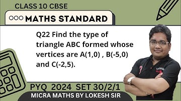 Q22 Find the type of triangle ABC formed whose vertices are A(1,0) , B(-5,0) and C(-2,5).