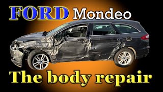 Ford Mondeo. The body repair. Ремонт кузова.