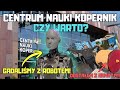 CENTRUM NAUKI KOPERNIK: Czy warto? 🤖 Roboty, AI i ważne porady przed wizytą!