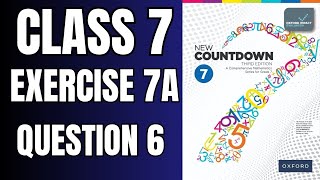 Class 7 Exercise 7A Question 6 | oxford new countdown book 7 third edition #mathematics