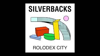 Silverbacks - Rolodex City Official Audio